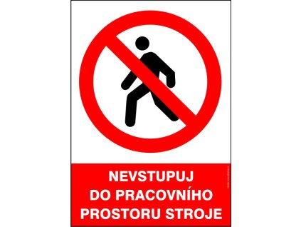 Samolepka Nevstupuj do pracovního prostoru stroje, A5