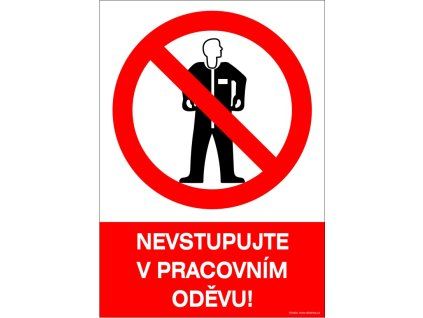 Nevstupujte v pracovním oděvu! Různé velikosti