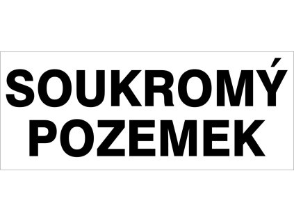 Cedule SOUKROMÝ POZEMEK, 50 x 20 cm