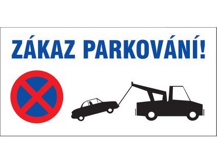 Cedule ZÁKAZ PARKOVÁNÍ!, 50 x 25 cm