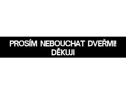 prosim nebouchat