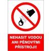 Samolepka Nehasit vodou ani pěnovými přístroji! Různé velikosti