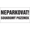 Cedule NEPARKOVAT! SOUKROMÝ POZEMEK, 50 x 25 cm