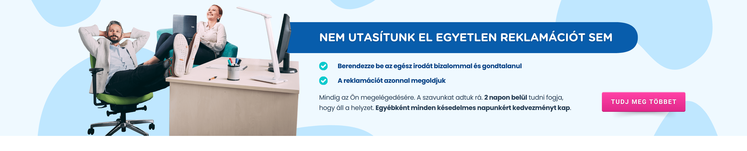 Nem utasítunk el egyetlen reklamációt sem