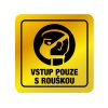 Piktogram - VSTUP S ROUŠKOU - (80 x 80 mm) (Barva desky ZLATÁ DESKA / ČERNÉ GRAVÍROVÁNÍ)