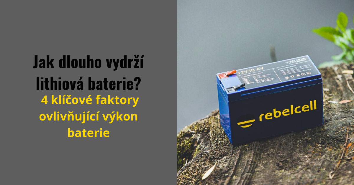 Jak dlouho vydrží lithiová baterie a co ovlivňuje její výkon?