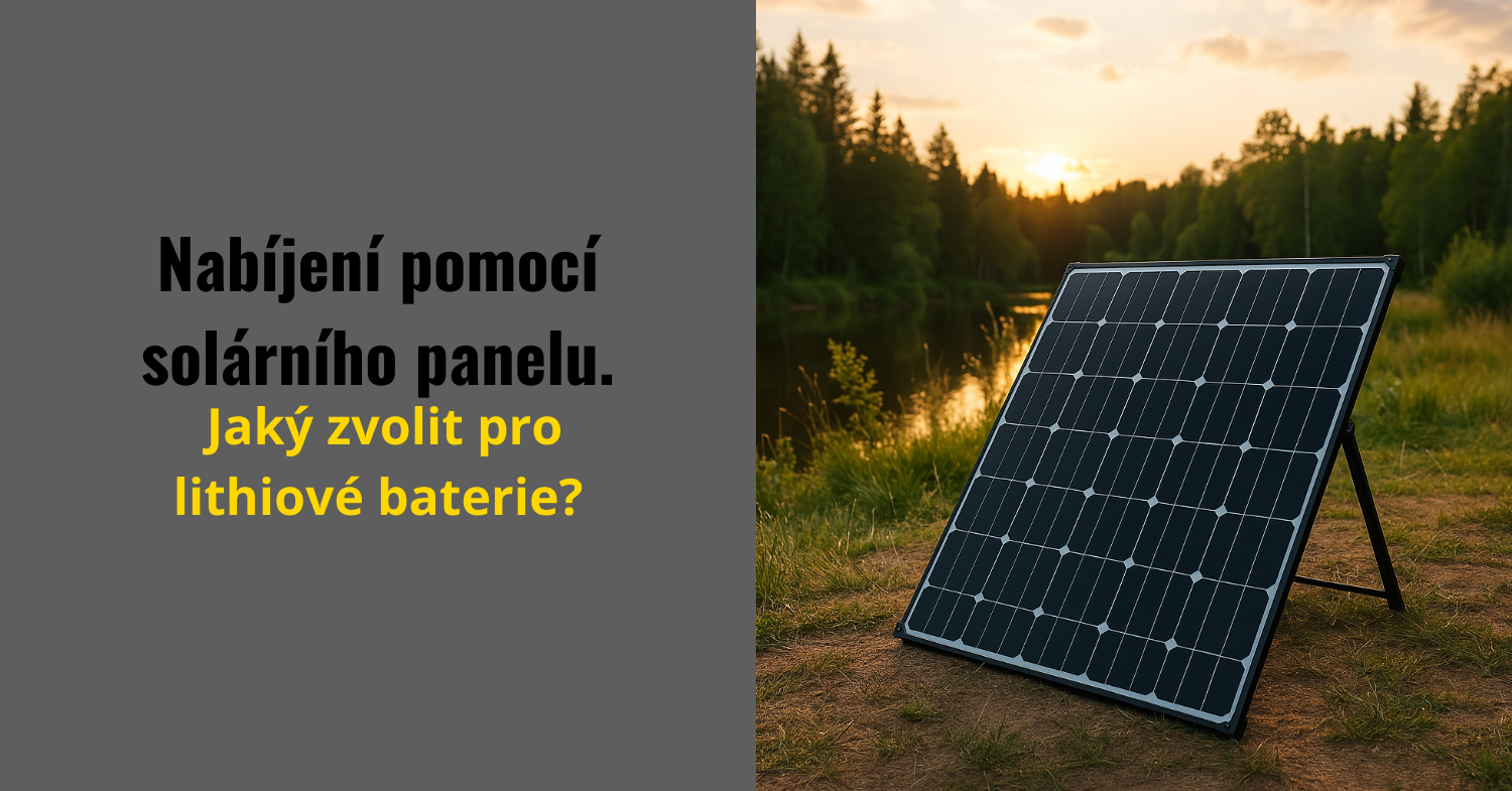 Jaký solární panel použít pro nabíjení lithiových baterií?