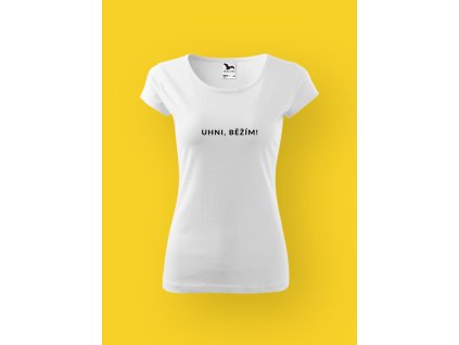 Dámské tričko s potiskem UHNI, BĚŽÍM!