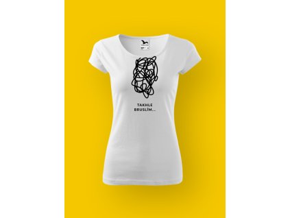 Dámské tričko s potiskem TAKHLE BRUSLÍM...