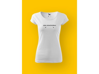 Dámské tričko s potiskem JSEM JEDNIČKÁŘKA!