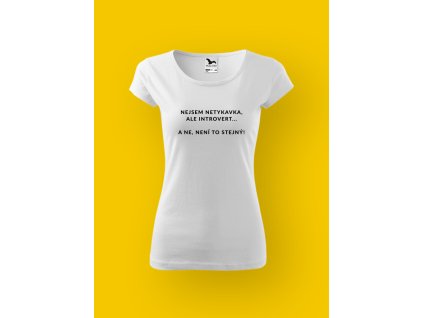 Dámské tričko s potiskem NEJSEM NETYKAVKA, ALE INTROVERT