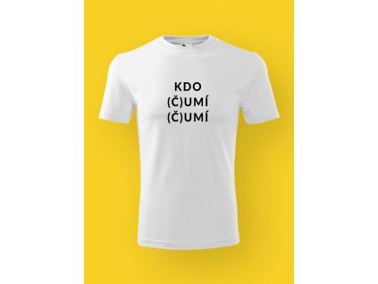 Pánské tričko s potiskem KDO UMÍ ČUMÍ