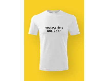 Pánské tričko s potiskem PROMASTÍME KULIČKY?