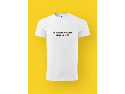 Pánské tričko s potiskem I S MALÝM PRKNEM OLLIE UDĚLÁŠ