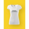 Dámské tričko s potiskem PADÁŠ?