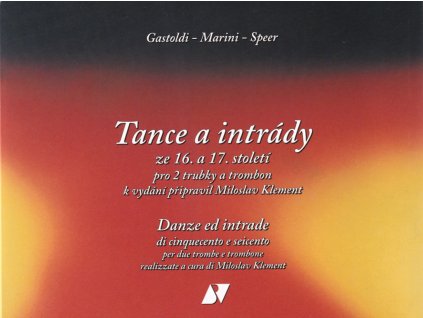 9790706512464 Tance a intrády ze 16. a 17. století pro 2 trubky a trombon - Gastoldi, Marini, Speer