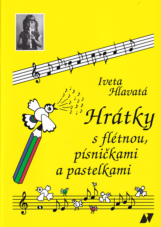 Hrátky s flétnou, písničkami a pastelkami - Iveta Hlavatá