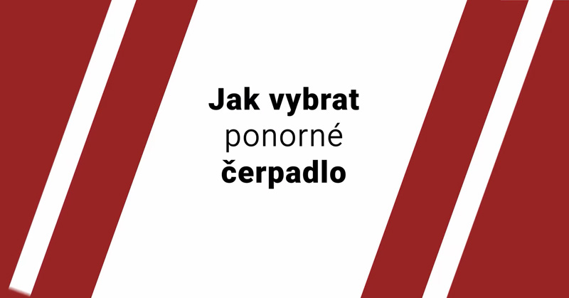 Jak vybrat ponorné čerpadlo