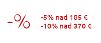 Zľava 5 % nad € 185 Zľava 10 % nad € 370