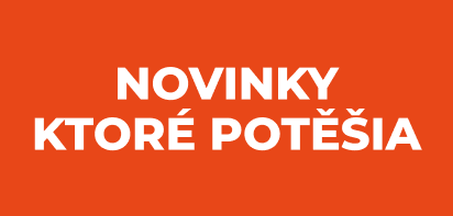 Novinky, ktoré potešia