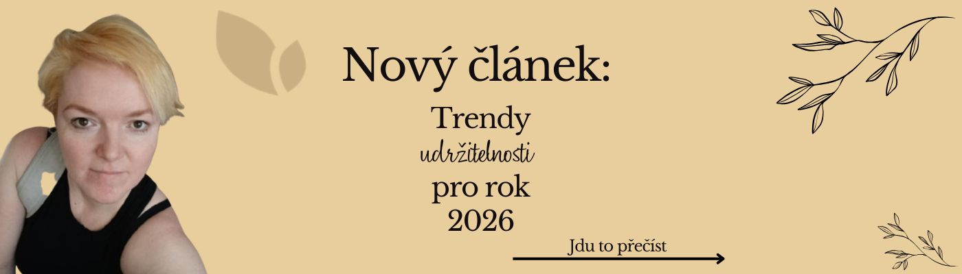 Udržitelnost 2026 bez extrémů a bez tlaku. Co má smysl řešit v běžné domácnosti a proč už dokonalost není cílem.