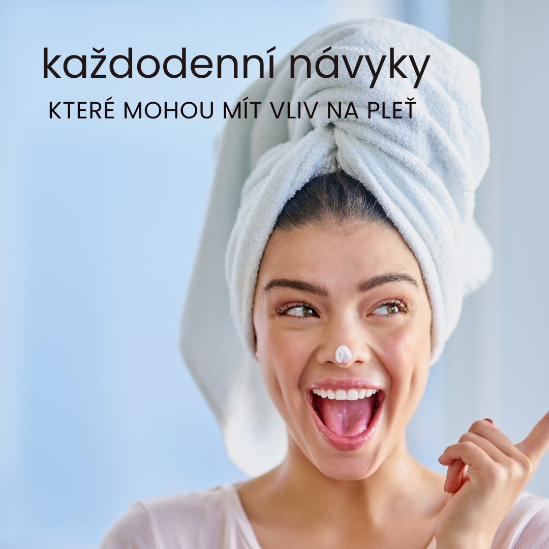 Jak naše každodenní návyky ovlivňují pleť a co dělat jinak pro krásnou a zdravou pokožku
