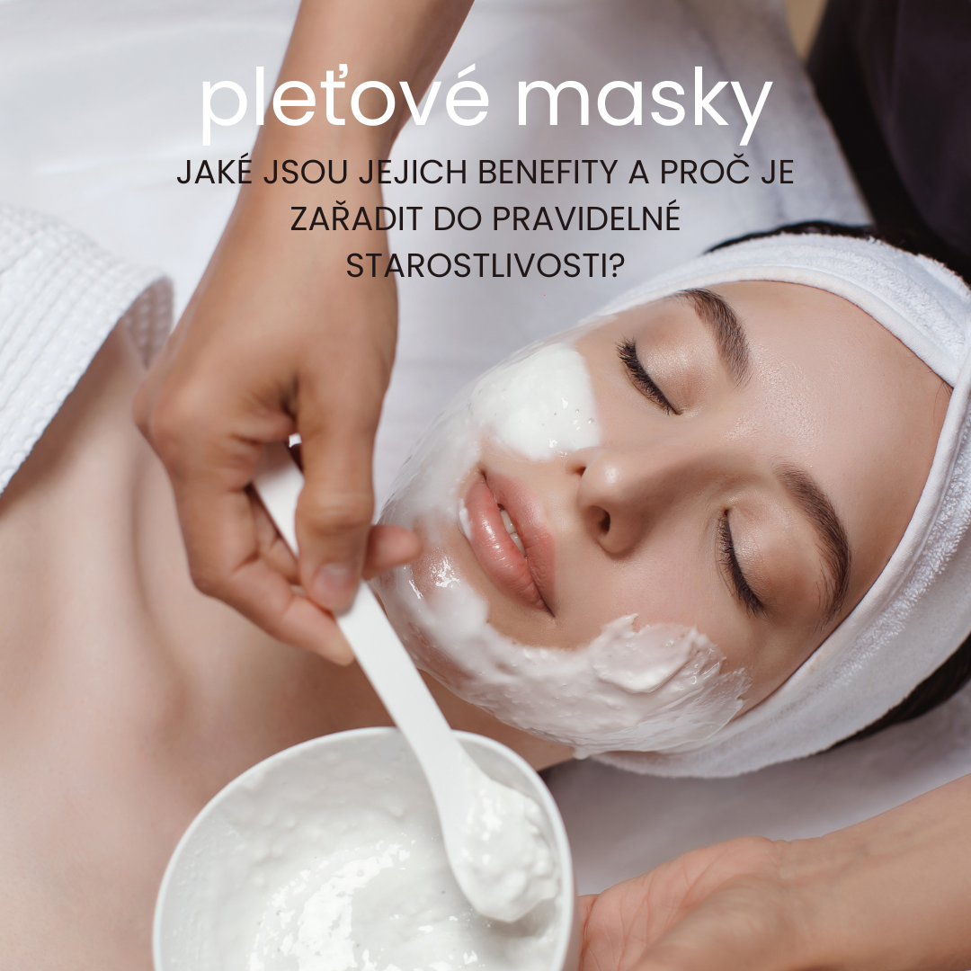 Proč zařadit pleťové masky do pravidelné starostlivosti?