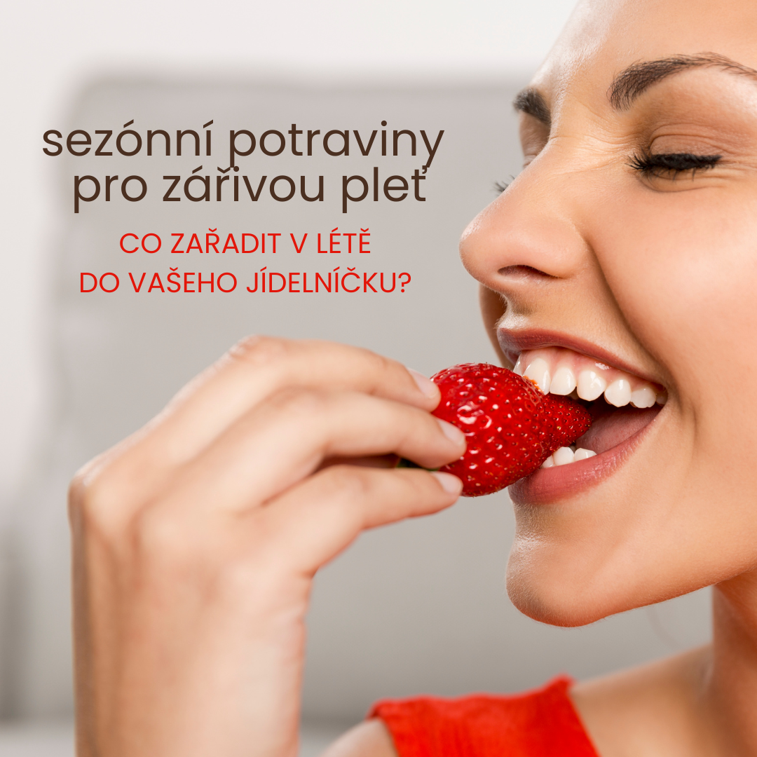 Sezónní potraviny pro zdravou pleť: Co jíst v létě pro zářivou pokožku