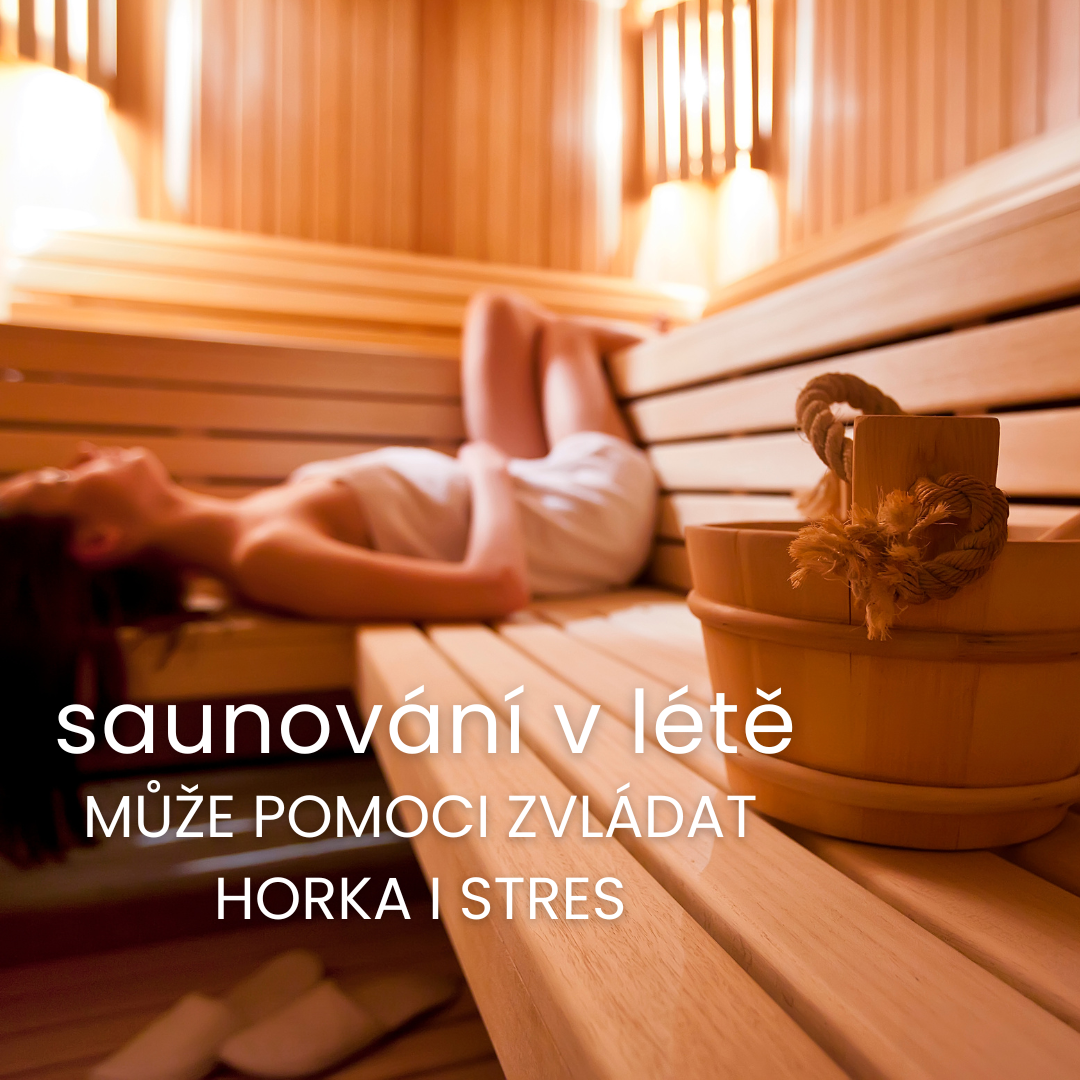 Sauna v létě? Překvapivě skvělý nápad. A možná právě to, co vaše tělo potřebuje