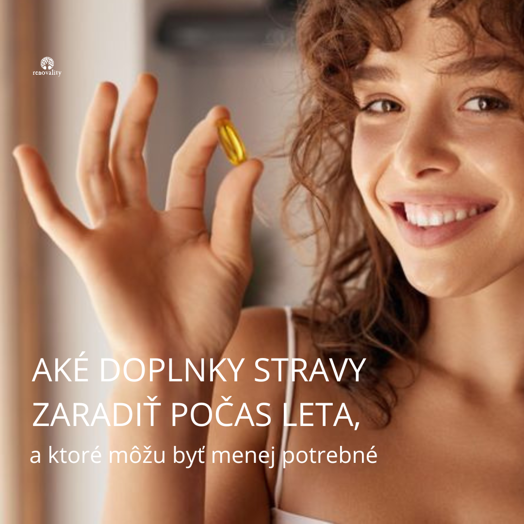 Aké doplnky stravy je a nie je potreba užívať počas leta?