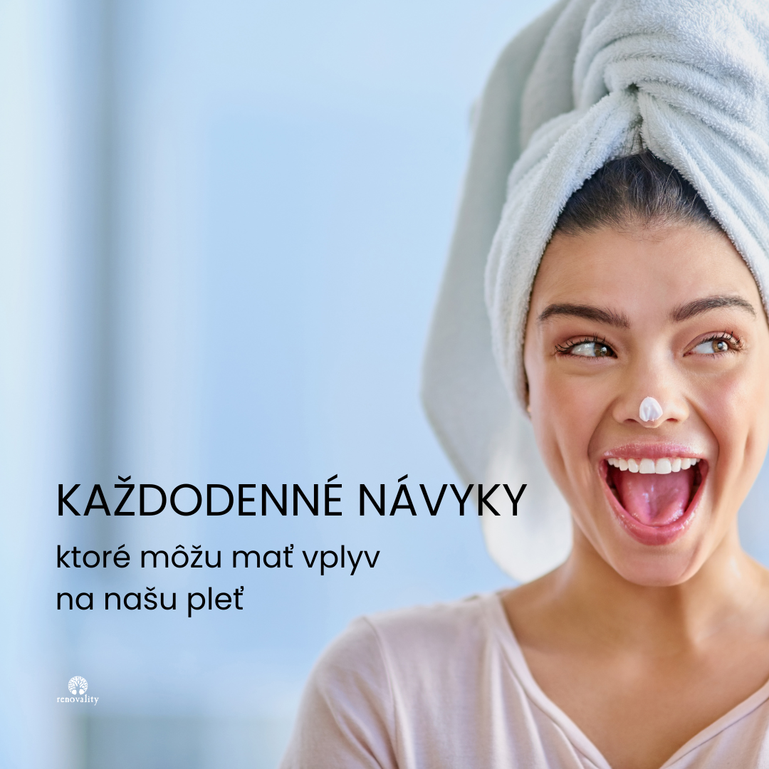 Ako naše každodenné návyky ovplyvňujú našu pleť a čo robiť inak pre krásnu a zdravú pleť