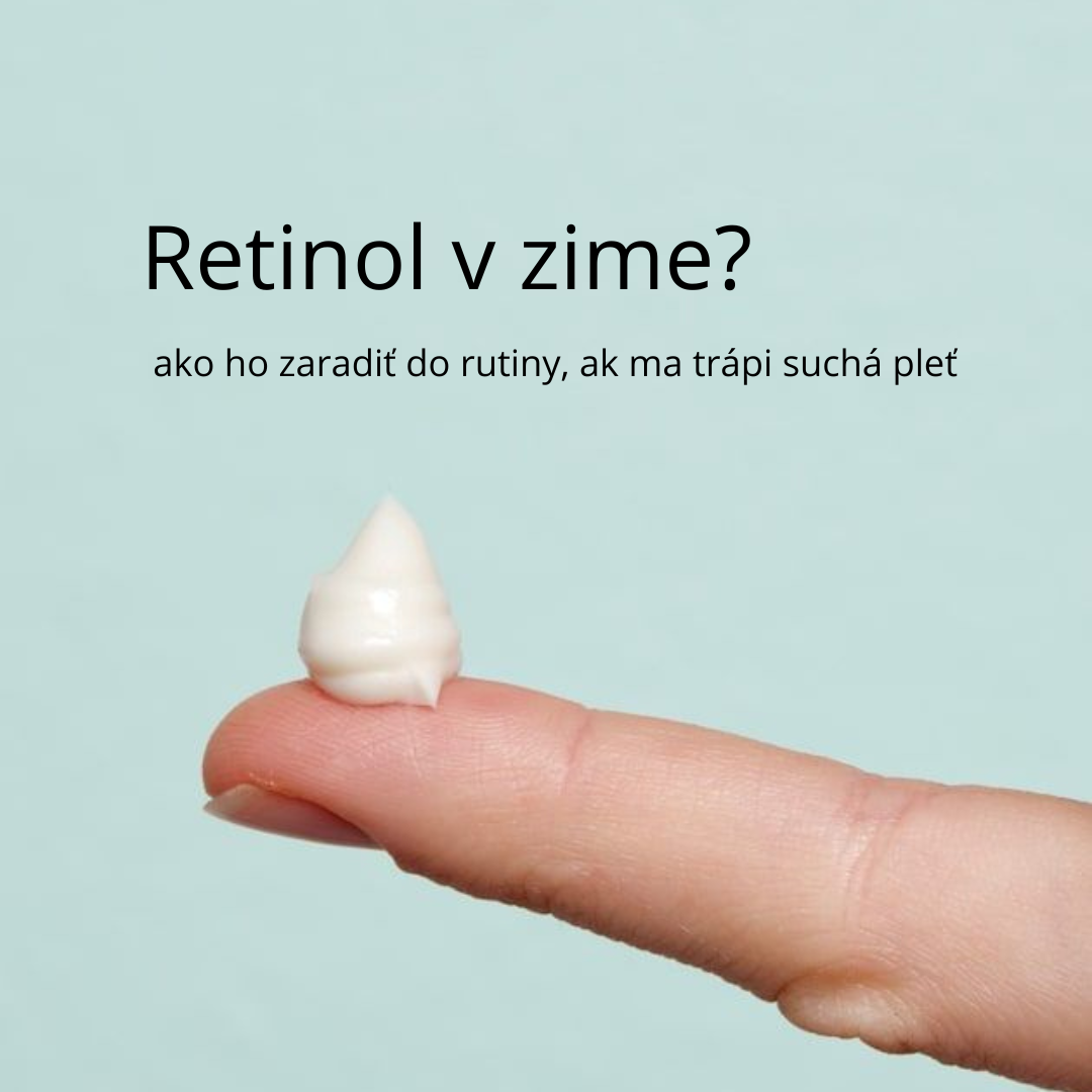 Je vhodné používať retinol v zime, ak ma trápi suchá pleť ?