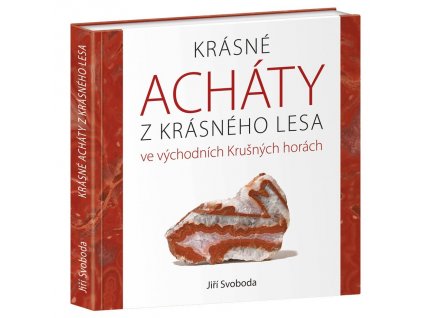 Kniha Krásné acháty z Krásného Lesa