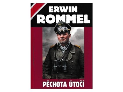 Kniha Pěchota Útočí (Erwin Rommel)
