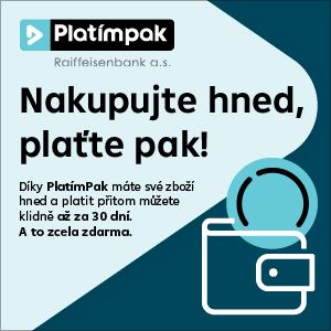 NAKUPUJTE HNED, PLAŤTE PAK