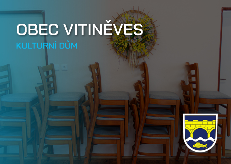 NOVÉ ŽIDLE DO KULTURNÍHO DOMU V OBCI VITINĚVES
