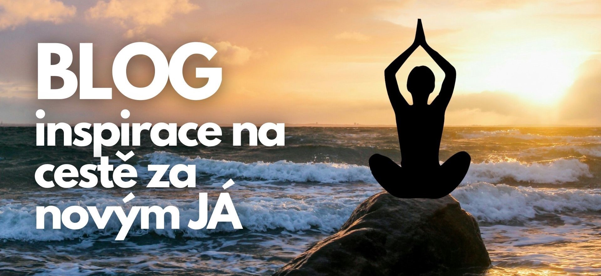 BLOG inspirace na cestě za novým já