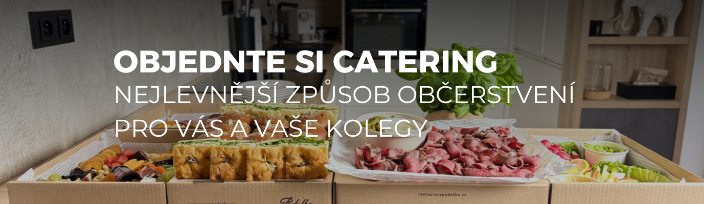 Nejlevnější verze cateringu – Podolka