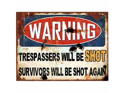 B003 cedula 30x40 cm Warning trespassers will be shot