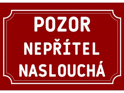 NEPŘÍTEL NASLOUCHÁ