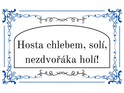 Hosta chlebem, solí Nezdvořáka holí