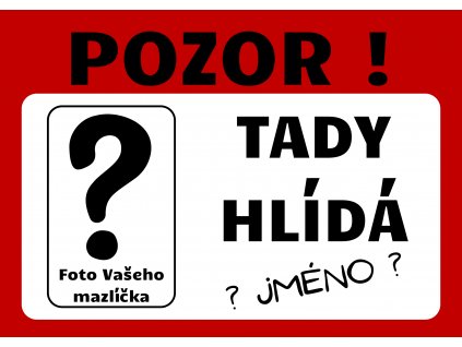 Tady hlídá VLASTNÍ