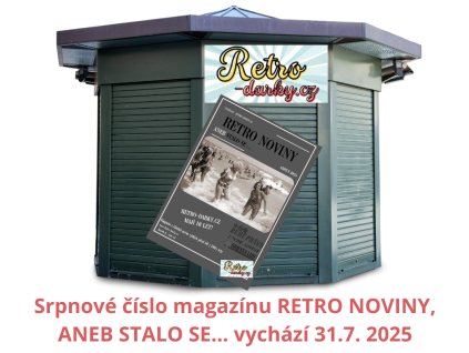 Srpnové číslo magazínu RETRO NOVINY, ANEB STALO SE... vychází