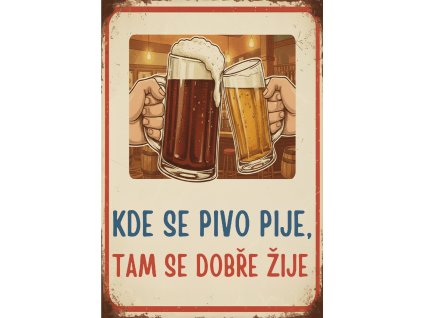 KDE SE PIVO PIJE, TAM SE DOBŘE ŽIJE