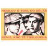 nemluv o tom co děláš