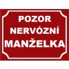 POZOR NERVOZNÍ MANŽELKA