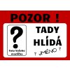 Tady hlídá VLASTNÍ