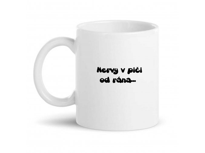 Hrnček Nervi v piči od rána