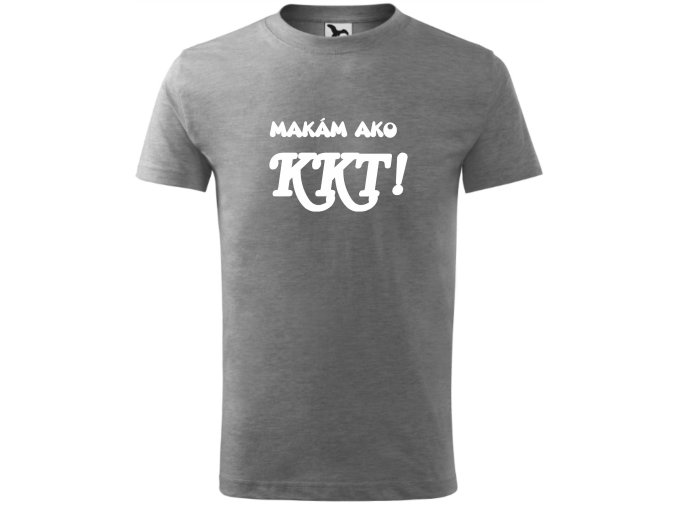 Tričko pánske Makám ako KKT!