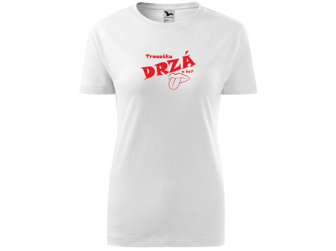 Dámske biele trošku drzá a čo červená